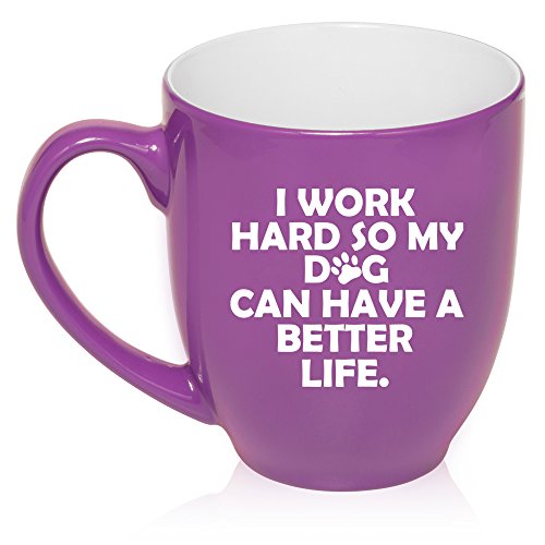 16 oz Large Bistro Mug Ceramic Coffee Tea Glass Cup I Work Hard So My Dog Can Have A Better Life (Purple)