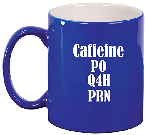 Caffeine PO Q4H PRN Ceramic Coffee Tea Mug Cup (Blue)