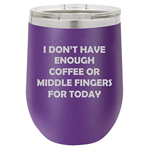 12 oz Double Wall Vacuum Insulated Stainless Steel Stemless Wine Tumbler Glass Coffee Travel Mug With Lid I Don't Have Enough Coffee Or Middle Fingers For Today Funny (Purple)