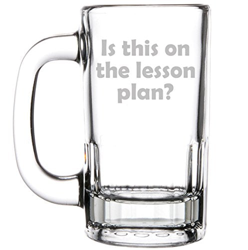 12oz Beer Mug Stein Glass Funny Teacher Is This On The Lesson Plan