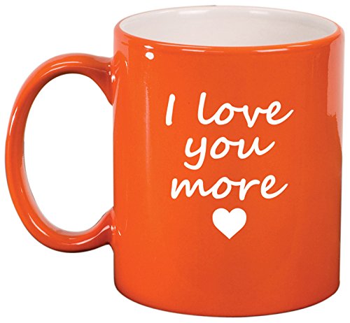 Ceramic Coffee Tea Mug Cup I Love You More (Orange)