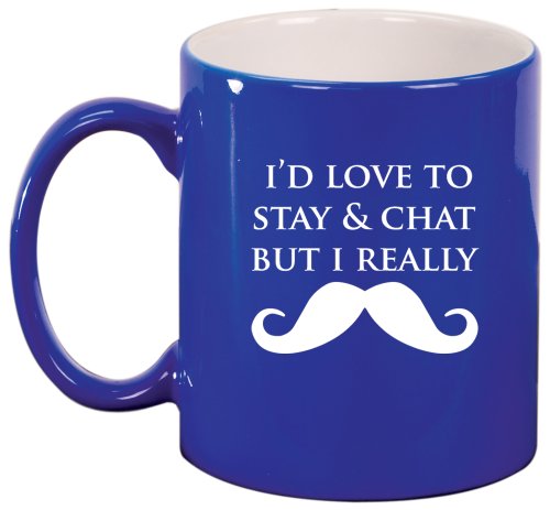 I'd Love To Stay Mustache Ceramic Coffee Tea Mug Cup Blue
