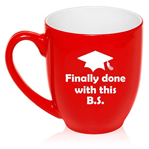 16 oz Large Bistro Mug Ceramic Coffee Tea Glass Cup Finally Done With This BS Funny Graduation (Red)