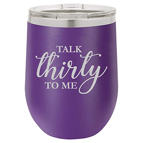 12 oz Double Wall Vacuum Insulated Stainless Steel Stemless Wine Tumbler Glass Coffee Travel Mug With Lid Talk Thirty To Me Funny 30th Birthday (Purple)