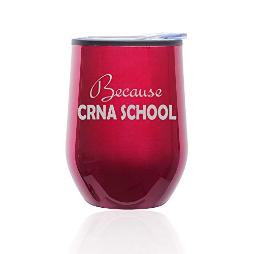 Stemless Wine Tumbler Coffee Travel Mug Glass With Lid Because CRNA School Nurse Anesthetist (Fuchsia)