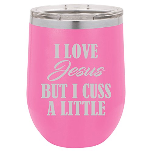 12 oz Double Wall Vacuum Insulated Stainless Steel Stemless Wine Tumbler Glass Coffee Travel Mug With Lid I Love Jesus But I Cuss A Little Funny (Hot-Pink)