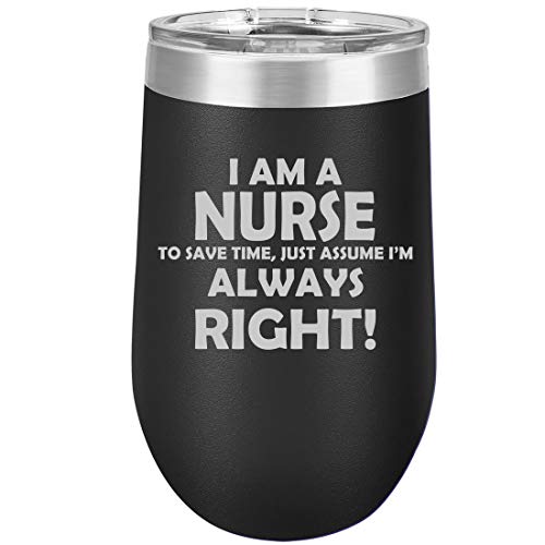 16 oz Double Wall Vacuum Insulated Stainless Steel Stemless Wine Tumbler Glass Coffee Travel Mug With Lid Nurse Always Right (Black)