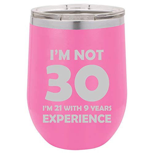 12 oz Double Wall Vacuum Insulated Stainless Steel Stemless Wine Tumbler Glass Coffee Travel Mug With Lid I'm Not 30 Funny 30th Birthday (Hot-Pink)