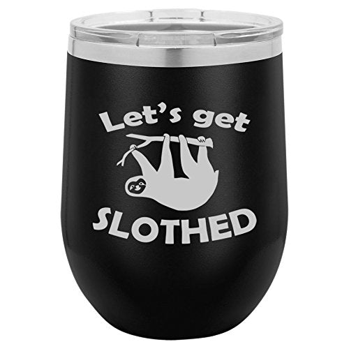 12 oz Double Wall Vacuum Insulated Stainless Steel Stemless Wine Tumbler Glass Coffee Travel Mug With Lid Let's Get Slothed Sloth Funny (Black)