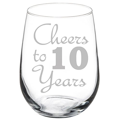 Wine Glass Goblet Cheers To 10 Years Anniversary (17oz Stemless)