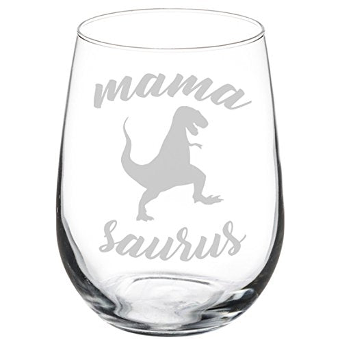 Wine Glass Goblet Funny Mom Mother Mama Saurus T-Rex (17 oz Stemless)