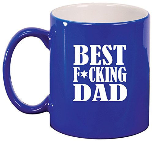 Ceramic Coffee Tea Mug Cup Best F ing Dad Father (Blue)