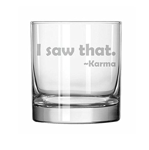 11 oz Rocks Whiskey Highball Glass Funny I Saw That Karma