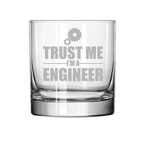 11 oz Rocks Whiskey Highball Glass Trust Me I'm A Engineer