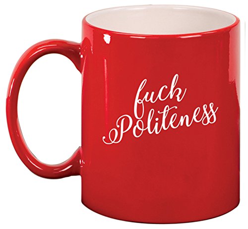 Ceramic Coffee Tea Mug Cup Fck Politeness Funny (Red)