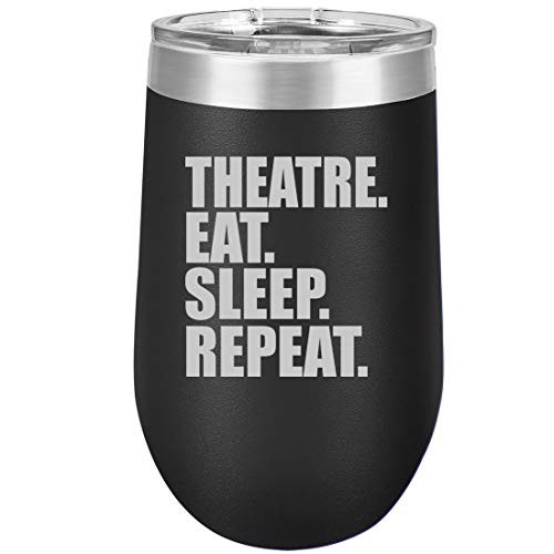 16 oz Double Wall Vacuum Insulated Stainless Steel Stemless Wine Tumbler Glass Coffee Travel Mug With Lid Theatre Eat Sleep Repeat (Black)