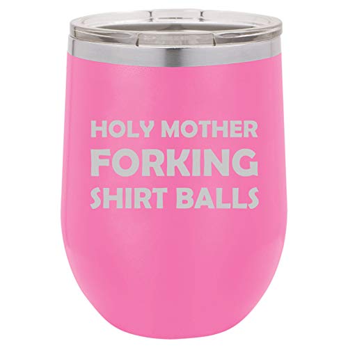 12 oz Double Wall Vacuum Insulated Stainless Steel Stemless Wine Tumbler Glass Coffee Travel Mug With Lid Holy Mother Forking Shirt Balls Funny (Hot Pink)