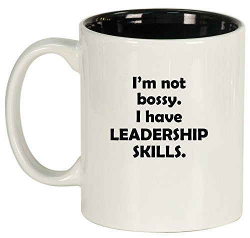 Ceramic Coffee Tea Mug Cup Funny I'm Not Bossy. I Have Leadership Skills (White)