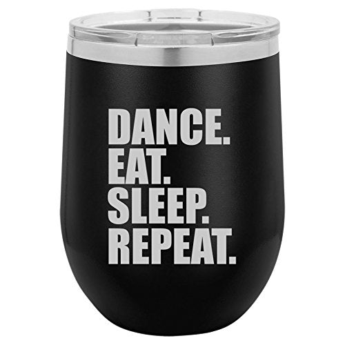 12 oz Double Wall Vacuum Insulated Stainless Steel Stemless Wine Tumbler Glass Coffee Travel Mug With Lid Dance Eat Sleep Repeat (Black)