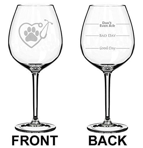 Wine Glass Goblet Two Sided Good Day Bad Day Don't Even Ask Vet Tech Veterinarian (20 oz Jumbo)