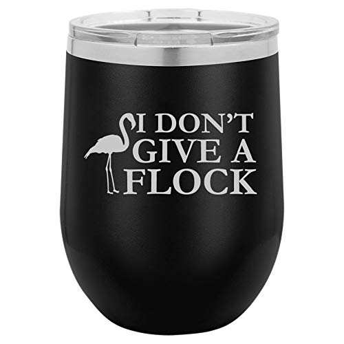 12 oz Double Wall Vacuum Insulated Stainless Steel Stemless Wine Tumbler Glass Coffee Travel Mug With Lid I Don't Give A Flock Flamingo Funny (Black)