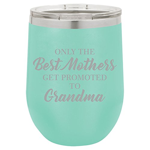 12 oz Double Wall Vacuum Insulated Stainless Steel Stemless Wine Tumbler Glass Coffee Travel Mug With Lid The Best Mothers Get Promoted To Grandma (Teal)