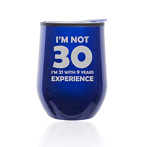 Stemless Wine Tumbler Coffee Travel Mug Glass With Lid I'm Not 30 Funny 30th Birthday (Blue)