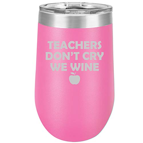 16 oz Double Wall Vacuum Insulated Stainless Steel Stemless Wine Tumbler Glass Coffee Travel Mug With Lid Teachers Don't Cry We Wine (Hot Pink)