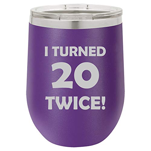 12 oz Double Wall Vacuum Insulated Stainless Steel Stemless Wine Tumbler Glass Coffee Travel Mug With Lid I Turned 20 Twice 40th Birthday Funny (Purple)