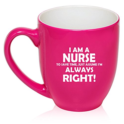 16 oz Large Bistro Mug Ceramic Coffee Tea Glass Cup Nurse Always Right (Hot Pink)