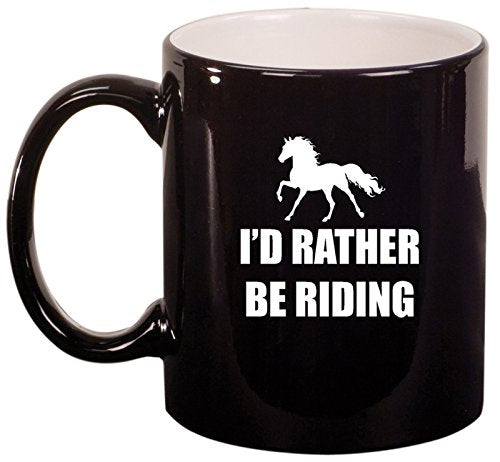 Ceramic Coffee Tea Mug I'd Rather Be Riding Horse (Black)