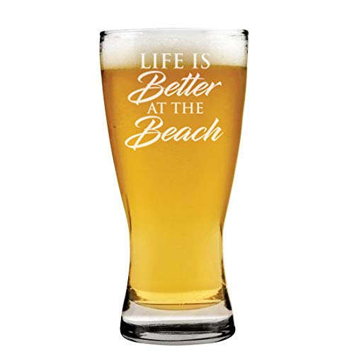 15 oz Beer Pilsner Glass Life Is Better At The Beach