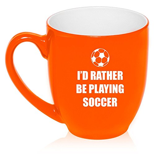 16 oz Large Bistro Mug Ceramic Coffee Tea Glass Cup I'd Rather Be Playing Soccer (Orange)
