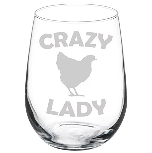 Wine Glass Goblet Crazy Chicken Lady (17 oz Stemless)