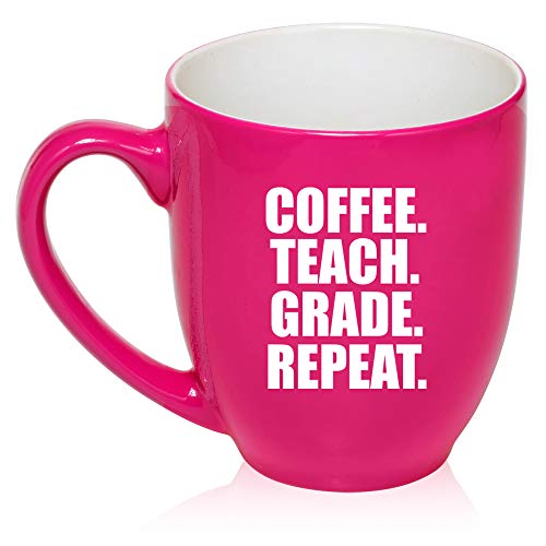 16 oz Large Bistro Mug Ceramic Coffee Tea Glass Cup Coffee Teach Grade Repeat Teacher (Hot-Pink)