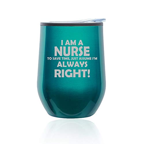 Stemless Wine Tumbler Coffee Travel Mug Glass With Lid Nurse Always Right (Turquoise Teal)