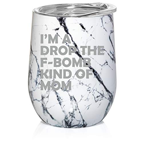 12 oz Double Wall Vacuum Insulated Stainless Steel Marble Stemless Wine Tumbler Glass Coffee Travel Mug With Lid I'm A Drop The F-Bomb Kind Of Mom Mother Funny (Black White Marble)