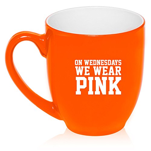 16 oz Large Bistro Mug Ceramic Coffee Tea Glass Cup On Wednesdays We Wear Pink (Orange)