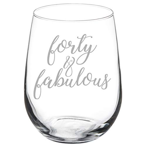 Wine Glass Goblet Forty & Fabulous 40th Birthday (17 oz Stemless)