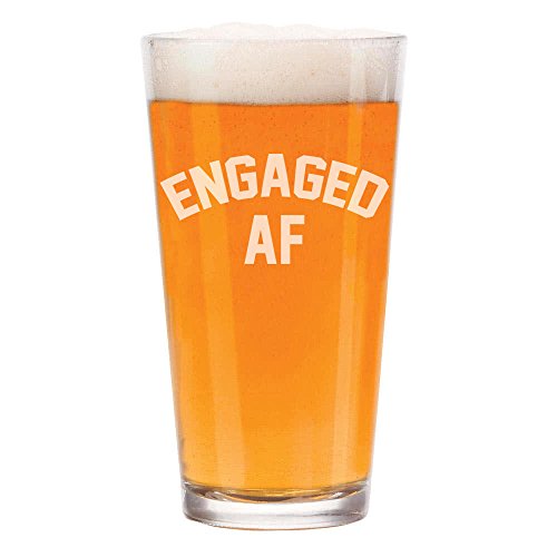 16 oz Beer Pint Glass Engaged AF Funny Engagement