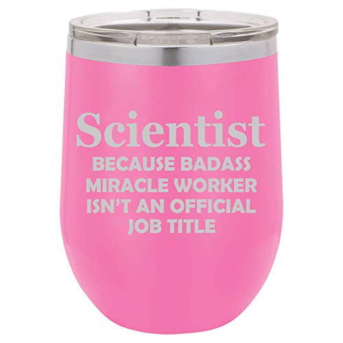 12 oz Double Wall Vacuum Insulated Stainless Steel Stemless Wine Tumbler Glass Coffee Travel Mug With Lid Scientist Miracle Worker Job Title Funny (Hot-Pink)