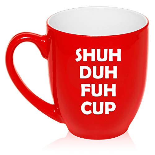 16 oz Large Bistro Mug Ceramic Coffee Tea Glass Cup Shuh Duh Fuh Cup Funny (Red)