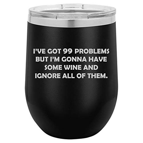 12 oz Double Wall Vacuum Insulated Stainless Steel Stemless Wine Tumbler Glass Coffee Travel Mug With Lid I've Got Problems Gonna Have Some Wine And Ignore Them Funny (Black)