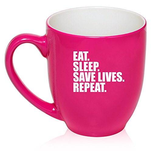 16 oz Large Bistro Mug Ceramic Coffee Tea Glass Cup Eat Sleep Save Lives Repeat Nurse Paramedic Doctor EMT Firefighter Police (Hot Pink)