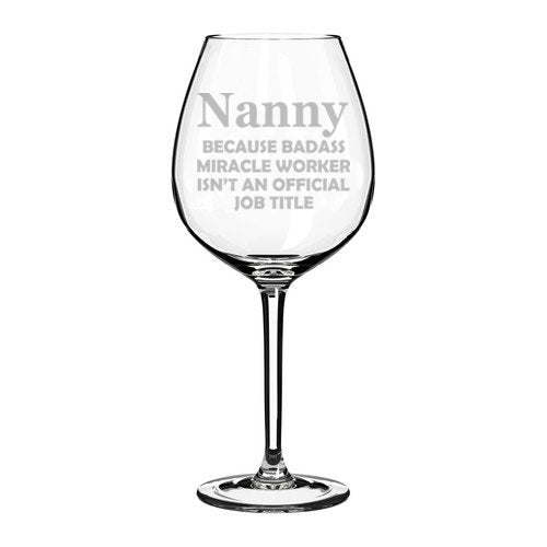 Wine Glass Goblet Funny Job Title Miracle Worker Nanny (20 oz Jumbo)