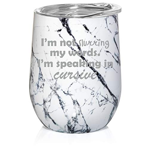 12 oz Double Wall Vacuum Insulated Stainless Steel Marble Stemless Wine Tumbler Glass Coffee Travel Mug With Lid I'm Not Slurring My Words I'm Speaking In Cursive (Black White Marble)