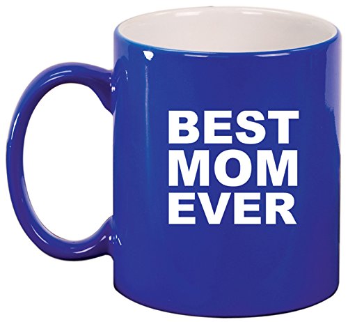 Ceramic Coffee Tea Mug Best Mom Ever (Blue)