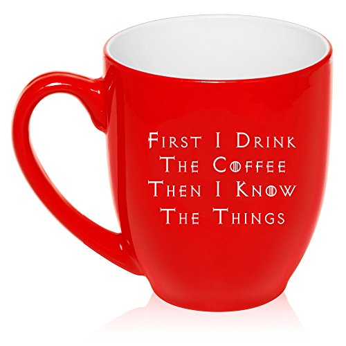 16 oz Large Bistro Mug Ceramic Coffee Tea Glass Cup First I Drink The Coffee Then I Know The Things (Red)