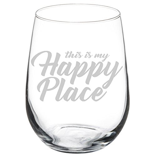 Wine Glass Goblet This Is My Happy Place (17 oz Stemless)