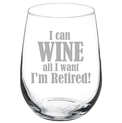 17 oz Stemless Wine Glass Funny I can wine all I want I'm retired,MIP